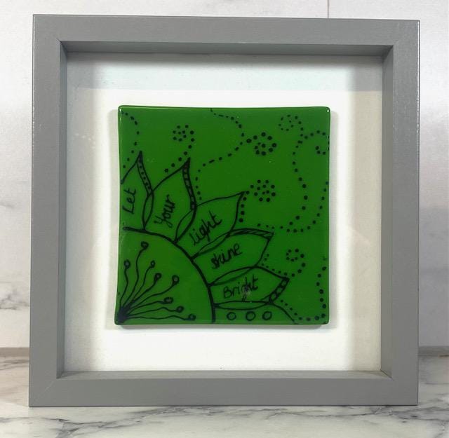 Hand-Painted Fused Glass Picture – Floral Design on Green with "Let Your Light Shine Bright"